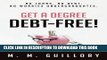 Collection Book Get a Degree, Debt-Free!: No Loans. No Debt. No Worries Undergraduates.