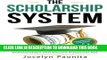Collection Book The Scholarship System: 6 Simple Steps on How to Win Scholarships and Financial Aid