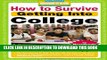 Collection Book How to Survive Getting Into College: By Hundreds of Students Who Did (Hundreds of
