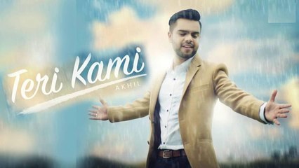 Teri Kami _ Akhil _ Punjabi Song 2016