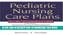 [New] Pediatric Nursing Care Plans for the Hospitalized Child (3rd Edition) Exclusive Online