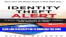 [New] Identity Theft Alert: 10 Rules You Must Follow to Protect Yourself from America s #1 Crime