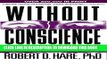 New Book Without Conscience: The Disturbing World of the Psychopaths Among Us