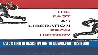 [PDF] The Past as Liberation from History Full Online