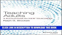 [PDF] Teaching Adults: A Practical Guide for New Teachers (Jossey-Bass Higher and Adult Education)