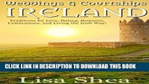 [PDF] Weddings and Courtships - Ireland: Traditions for Love, Dating, Romance, Celebrations, and