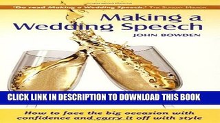 [PDF] Making a Wedding Speech: How to Face the Big Occasion with Confidence and Carry It Off with