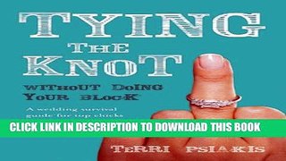 [PDF] Tying the Knot Without Doing Your Block: A Wedding Survival Guide for Top Chicks and Their
