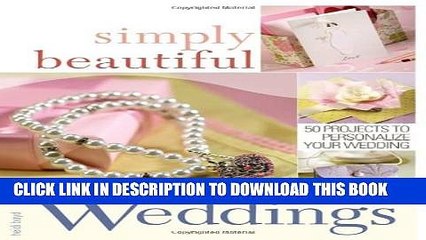 [PDF] Simply Beautiful Weddings: 50 Projects to Personalize Your Wedding Popular Online