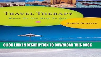 [PDF] Travel Therapy: Where Do You Need to Go? Popular Colection