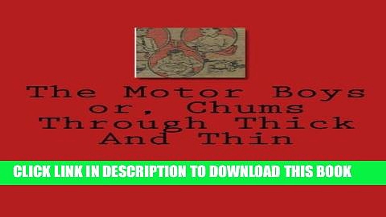 [PDF] The Motor Boys or, Chums Through Thick And Thin Popular Collection