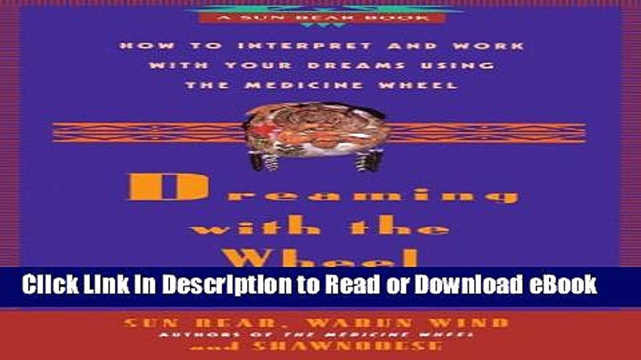 [Get] Dreaming With the Wheel: How to Interpret Your Dreams Using the Medicine Wheel Free New