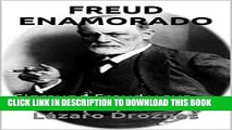 [New] FREUD ENAMORADO: Sigmund Freud y sus mujeres (Spanish Edition) Exclusive Full Ebook