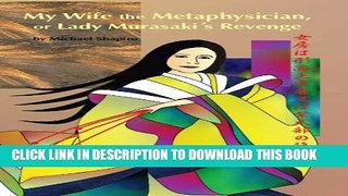 [New] My Wife the Metaphysician, or Lady Murasaki s Revenge Exclusive Full Ebook
