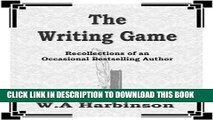 [New] THE WRITING GAME: RECOLLECTIONS OF AN OCCASIONAL BESTSELLING AUTHOR Exclusive Full Ebook