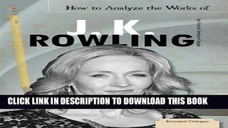 [PDF] How to Analyze the Works of J. K. Rowling (Essential Critiques) Popular Colection