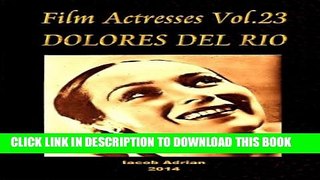 [PDF] Film Actresses Vol.23 DOLORES DEL RIO: Part 1 Full Online