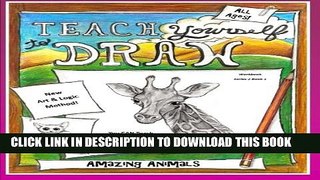 [PDF] Teach Yourself to Draw - Amazing Animals: For Artists and Animal Lovers of All Ages (Teach