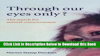 [PDF] Through Our Eyes Only?: The Search for Animal Consciousness Free Ebook
