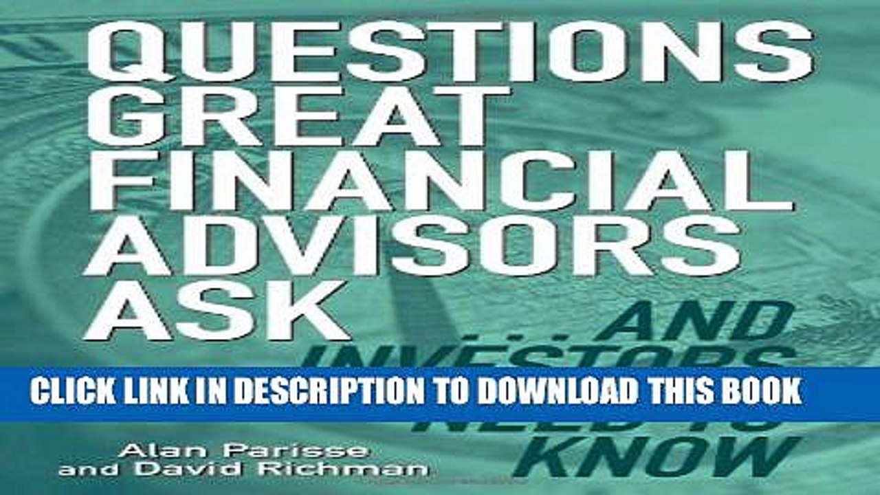 [PDF] Questions Great Financial Advisors Ask... and Investors Need to Know Full Colection