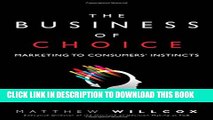 [PDF] The Business of Choice: Marketing to Consumers  Instincts Popular Colection