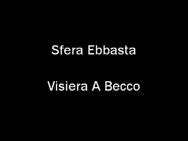 Sfera Ebbasta - Visiera A Becco (Testo) - Vidéo Dailymotion
