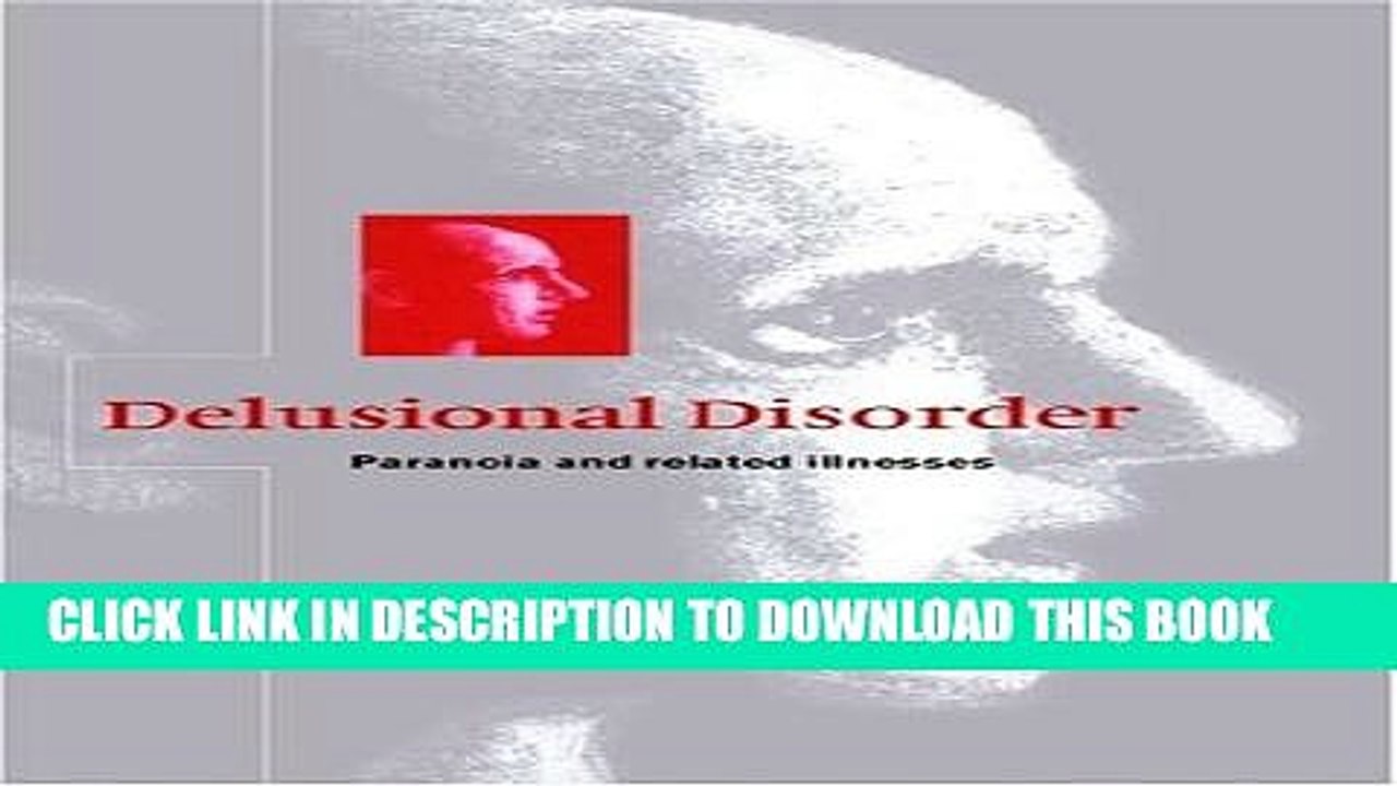 [Read PDF] Delusional Disorder: Paranoia and Related Illnesses Ebook Free