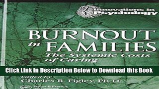 [Best] Burnout in Families: The Systemic Costs of Caring (Innovations in Psychology Series) Online