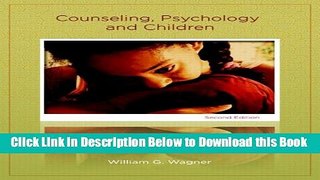 [Reads] Counseling, Psychology, and Children (2nd Edition) Online Ebook