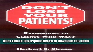 [Reads] Don t Lose Your Patients: Responding to Clients Who Want to Quit Treatment Online Books