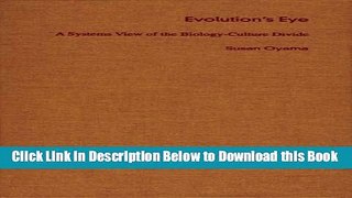 [Best] Evolution s Eye: A Systems View of the Biology-Culture Divide (Science and Cultural Theory)