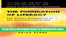 [Best] The Foundation of Literacy: The Child s Acquisition of the Alphabetic Principle (Essays in