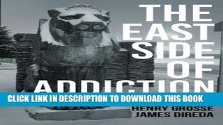 New Book The East Side of Addiction