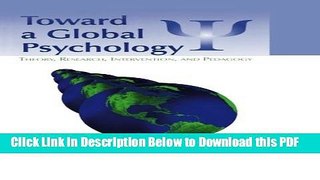[Read] Toward a Global Psychology: Theory, Research, Intervention, and Pedagogy (Global and
