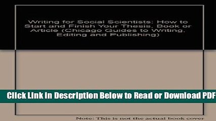 [Get] Writing for Social Scientists: How to Start and Finish Your Thesis, Book, or Article