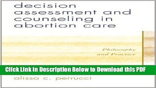 [Read] Decision Assessment and Counseling in Abortion Care: Philosophy and Practice Ebook Free