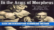 [PDF] In the Arms of Morpheus: The Tragic History of Morphine, Laudanum and Patent Medicines Full