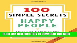New Book The 100 Simple Secrets of Happy People: What Scientists Have Learned and How You Can Use It