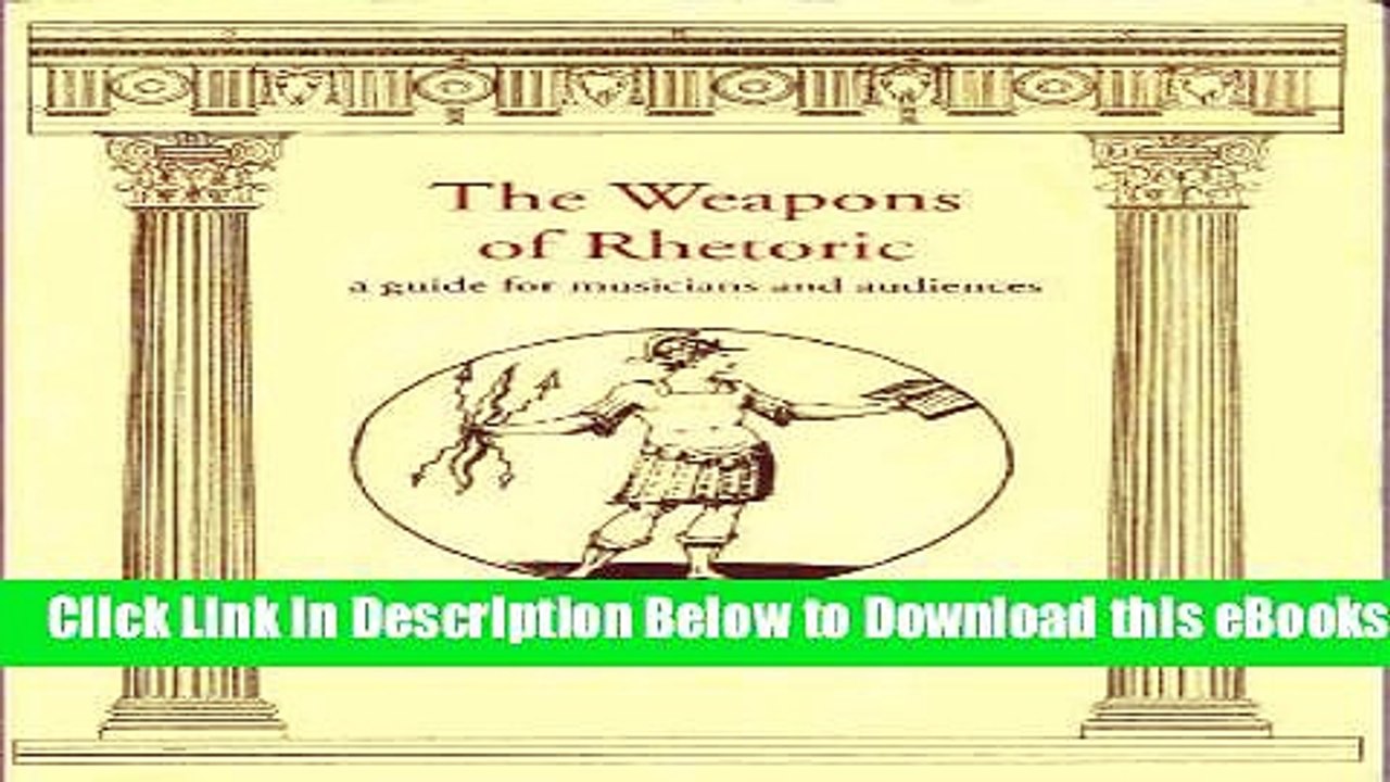 [Download] Weapons of Rhetoric A Guide for Musicians and Audiences Online Ebook