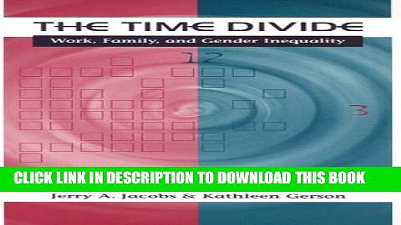 [PDF] The Time Divide: Work, Family, and Gender Inequality (The Family and Public Policy) Full