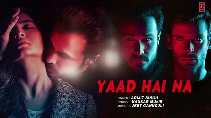 ---YAAD HAI NA  Lyrical - Raaz Reboot - Arijit Singh - Emraan Hashmi, Kriti Kharbanda, Gaurav Arora