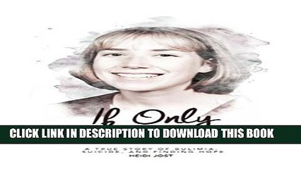 [PDF] If Only You Knew: a true story of bulimia, suicide, and a journey to hope Popular Collection