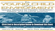 [Best] The Young Child and the Environment: Issues Related to Health, Nutrition, Safety, and