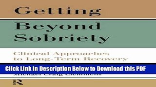 [Read] Getting Beyond Sobriety: Clinical Approaches to Long-Term Recovery Full Online