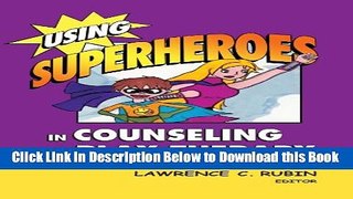 [Best] Using Superheroes in Counseling and Play Therapy Free Books