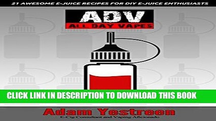 [PDF] EJuice Recipes: All Day Vapes:  21 Awesome E-Juice Recipes For Your Electronic Cigarette,