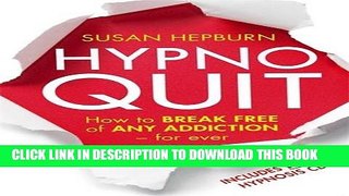 Collection Book Hypnoquit: How to Break Free of Any Addiction - For Ever. by Susan Hepburn