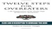 New Book Twelve Steps For Overeaters: An Interpretation Of The Twelve Steps Of Overeaters Anonymous