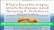 [PDF] Psychotherapy with Infants and Young Children: Repairing the Effects of Stress and Trauma on