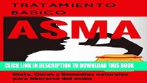 [PDF] Asma: Para Principiantes - Dieta, Curas y Remedios naturales para liberarse del asma -